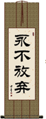 Never Give Up Wall Scroll