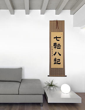 Fall Down Seven Times, Get Up Eight - Japanese Philosophy Wall Scroll living room view