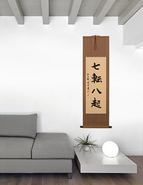 Fall Down Seven Times, Get Up Eight - Japanese Philosophy Wall Scroll living room view