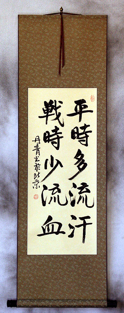 The More We Sweat in Training - The Less We Bleed in Battle - Chinese Scroll