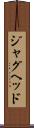 ジャグヘッド Scroll
