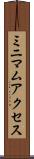 ミニマム・アクセス Scroll