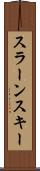 スラーンスキー Scroll