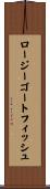ロージーゴートフィッシュ Scroll