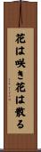 Flowers Bloom and Flowers Fall Scroll