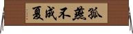 One swallow does not a summer make Horizontal Wall Scroll