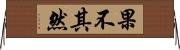 果不其然 Horizontal Wall Scroll