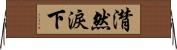 潸然淚下 Horizontal Wall Scroll