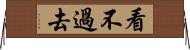 看不過去 Horizontal Wall Scroll