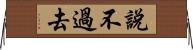 說不過去 Horizontal Wall Scroll