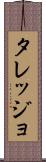 タレッジョ Scroll