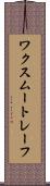 ワクスムートレーフ Scroll