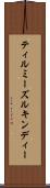 ティルミーズルキンディー Scroll