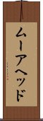 ムーアヘッド Scroll
