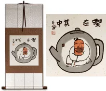 Enjoy Life, Live in a Tea Pot<br>Chinese Philosophy Wall Scroll