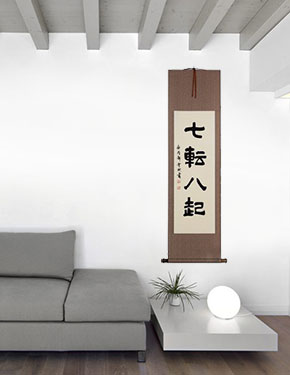 Fall Down Seven Times, Get Up Eight - Japanese Philosophy Wall Scroll living room view